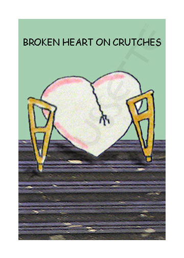 BROKEN HEART ON CRUTCHES card