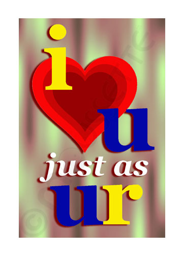 i love u just as  u r card #2